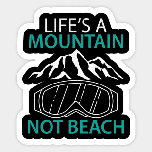 Life's a Mountain Not a Beach Winter Sports Gift Sticker